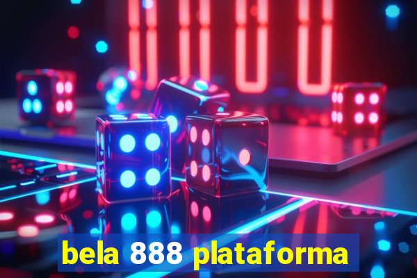 bela 888 plataforma